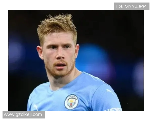 德布劳内重磅转会传闻曝光 或加盟新东家开启职业生涯新篇章